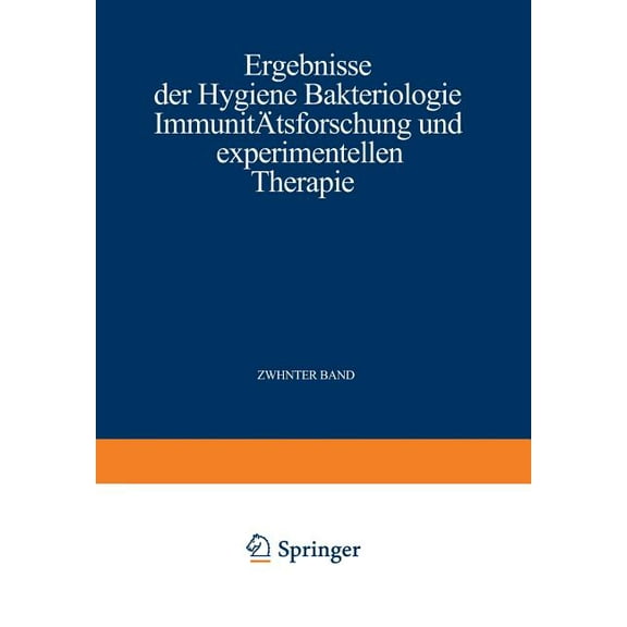 Ergebnisse Der Hygiene Bakteriologie Immunitätsforschung Und Experimentellen Therapie: Fortsetzung Des Jahresberichts Ãb, (Paperback)