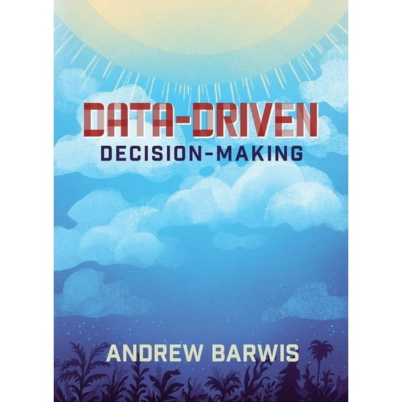 Data-Driven Decision-Making (Paperback)