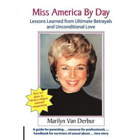 Pem America Ballet Lessons - Miss America by Day : Lessons Learned from Ultimate Betrayals and Unconditional Love