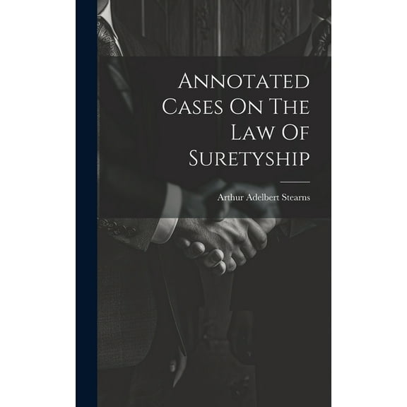 Annotated Cases On The Law Of Suretyship (Hardcover)