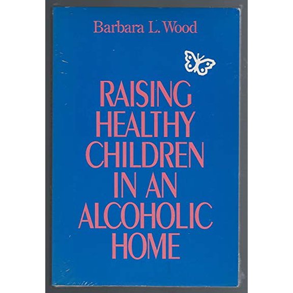 Pre-Owned Raising Healthy Children in an Alcoholic Home (Paperback) 0824512057 9780824512057