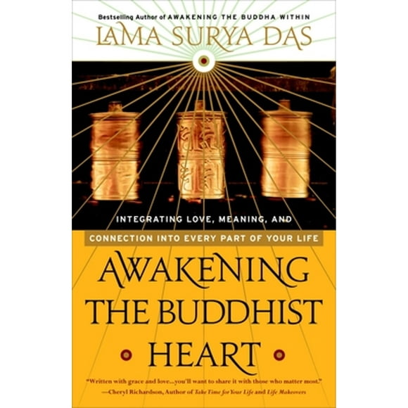 Pre-Owned Awakening the Buddhist Heart: Integrating Love, Meaning, and Connection Into Every Part of (Paperback 9780767902779) by Lama Surya Das