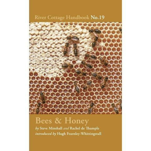 River Cottage Handbook Bees & Honey: River Cottage Handbook No.19, (Hardcover)