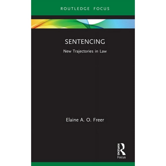New Trajectories in Law Sentencing: New Trajectories in Law, (Hardcover)