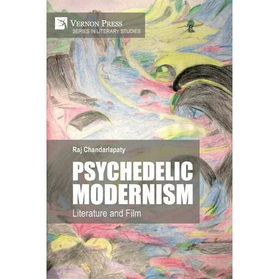 Literary Studies Psychedelic Modernism: Literature and Film, (Paperback)