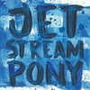 Jetstream Pony - Vinyl