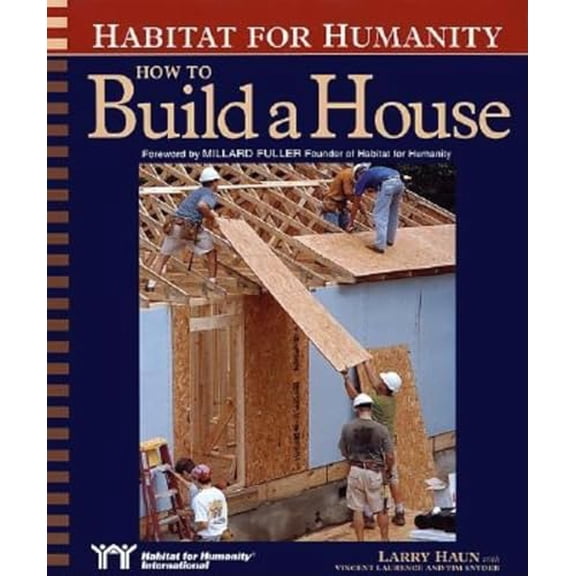 Pre-Owned Habitat for Humanity How to Build a House: How to Build a House (Paperback) 1561585327 9781561585328