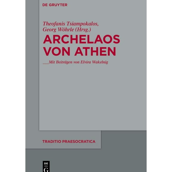 Traditio Praesocratica Archelaos Von Athen, Book 5, (Hardcover)