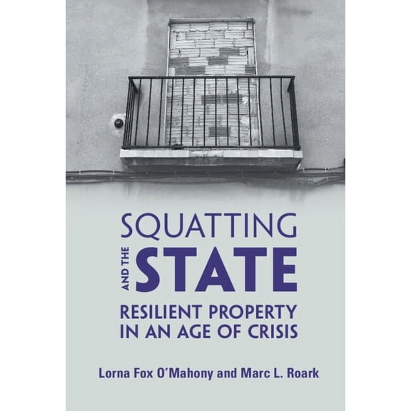 Squatting and the State, (Hardcover)