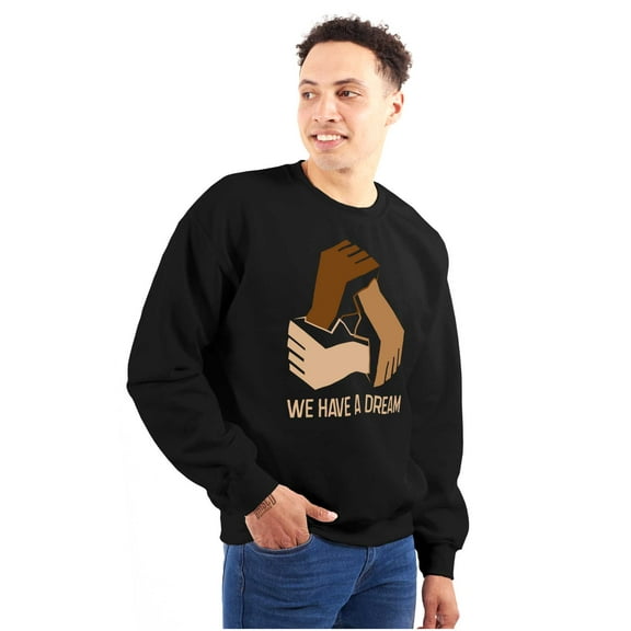 Black History We Have A Dream Hands Sweatshirt for Men or Women Brisco Brands S
