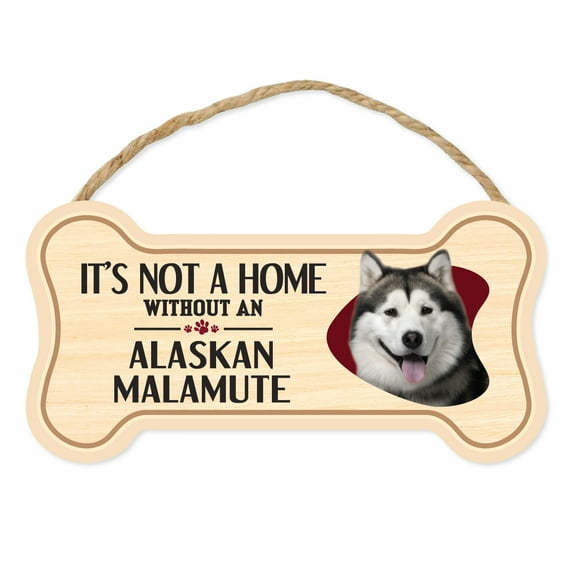 Dog Bone Sign, Wood, It's Not A Home Without An Alaskan Malamute, 10" x 5" Wood Dog Breed Sign