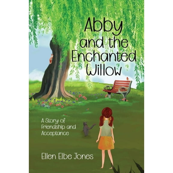 Abby and the Enchanted Willow: A Story of Friendship and Acceptance, (Paperback)
