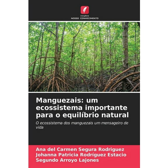 Manguezais: um ecossistema importante para o equilÃbrio natural (Paperback)