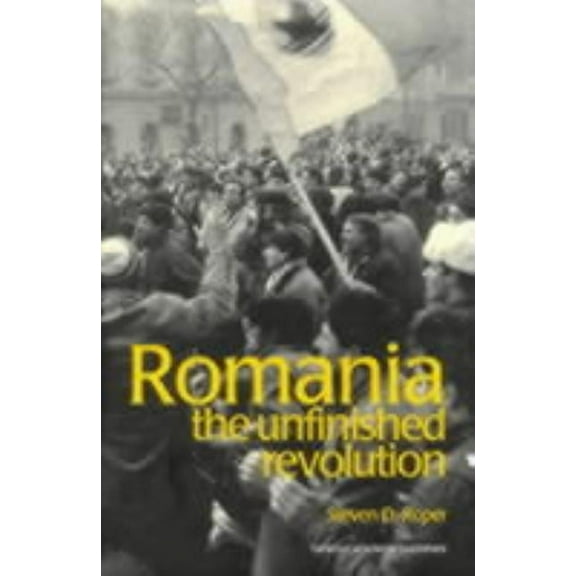 Postcommunist States and Nations Romania: The Unfinished Revolution, (Paperback)