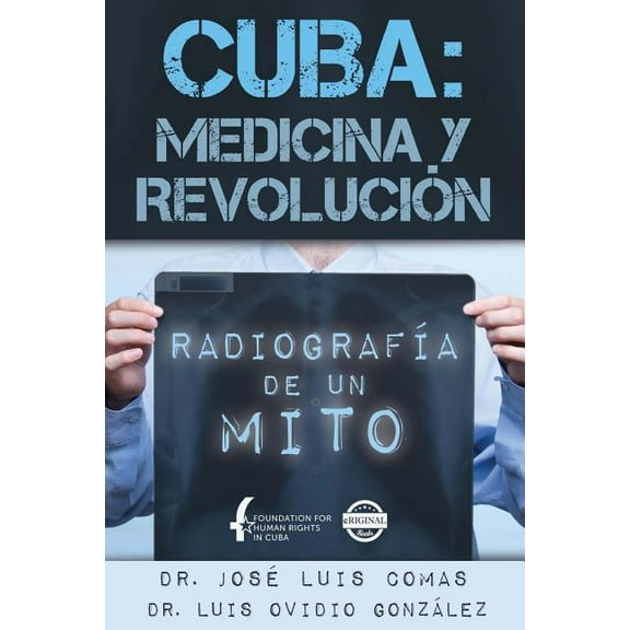 Cuba: Medicina y Revolucion: Radiografia de Un Mito