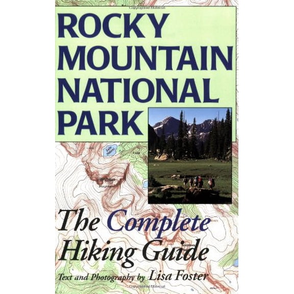 Pre-Owned Rocky Mountain National Park: The Complete Hiking Guide (Paperback) 1565795504 9781565795501