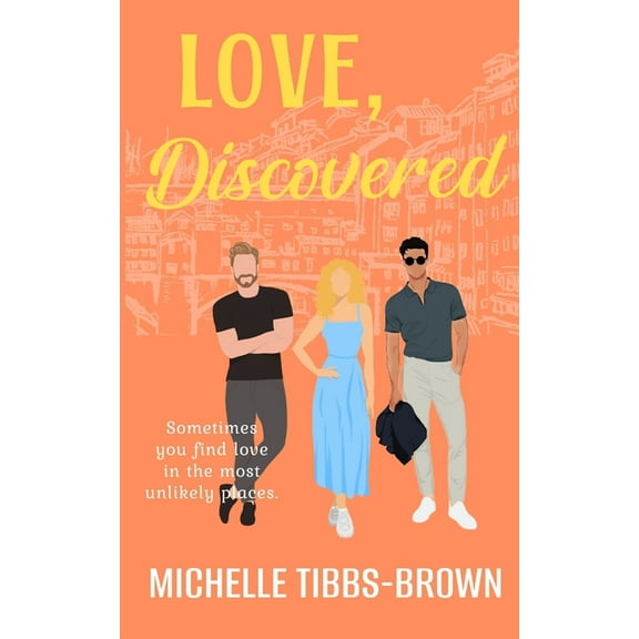 Love, on the Itinerary Love, Discovered: Sometimes you find love in the most unlikely places., Book 2, (Paperback)