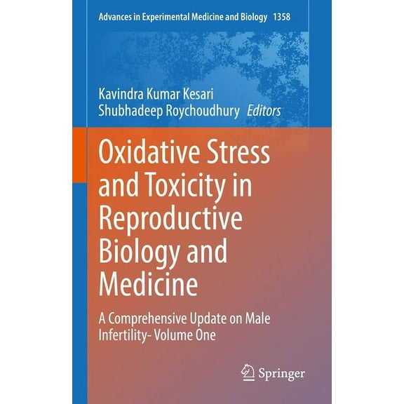 Advances in Experimental Medicine and Bi Oxidative Stress and Toxicity in Reproductive Biology and Medicine: A Comprehensive Update on Male Infertility- Volume O, Book 1358, (Hardcover)