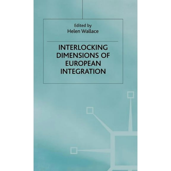 One Europe or Several? Interlocking Dimensions of European Integration, (Hardcover)