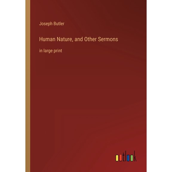Human Nature, and Other Sermons : in large print (Paperback)