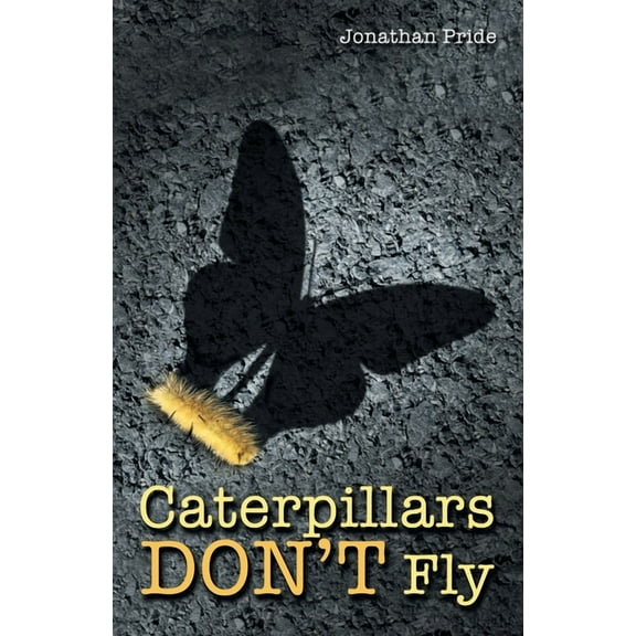 Caterpillars Don't Fly, (Paperback)