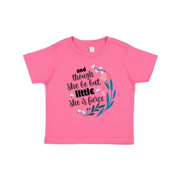 Inktastic Though She Be but Little Fierce Quote Girls Toddler T-Shirt