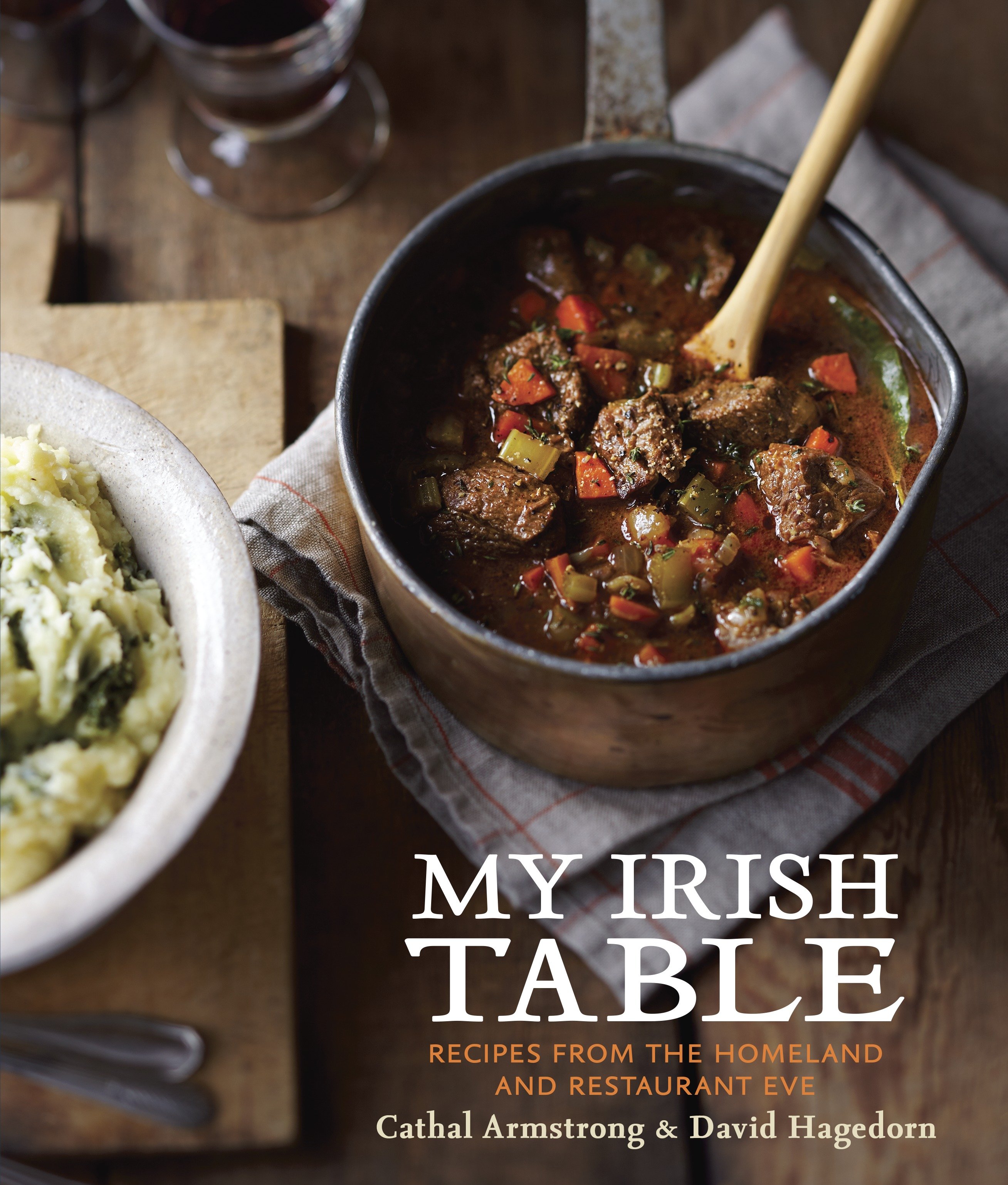My Irish Table Recipes from the Homeland and Restaurant Eve [A