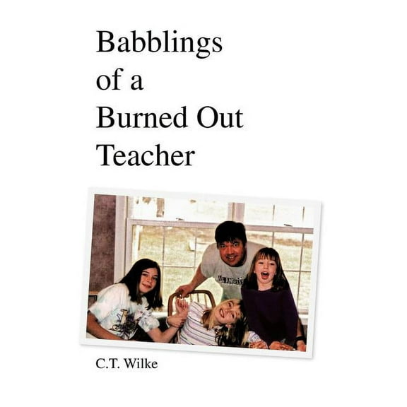 Babblings of a Burned Out Teacher (Hardcover)