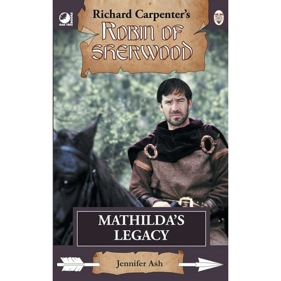 Robin of Sherwood Mathilda's Legacy: from Richard Carpenter's Robin of Sherwood, (Paperback)