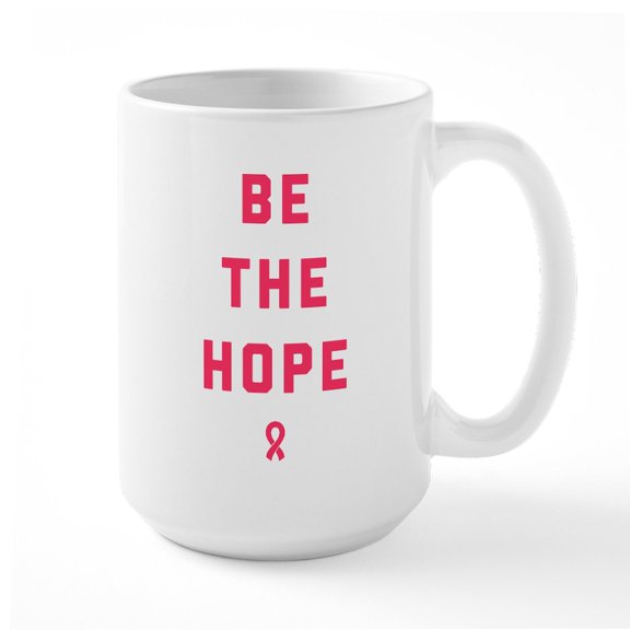 CafePress - Be The Hope - 15 oz Ceramic Large White Novelty Mug