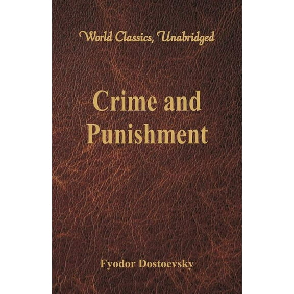Crime and Punishment (World Classics, Unabridged), (Paperback)