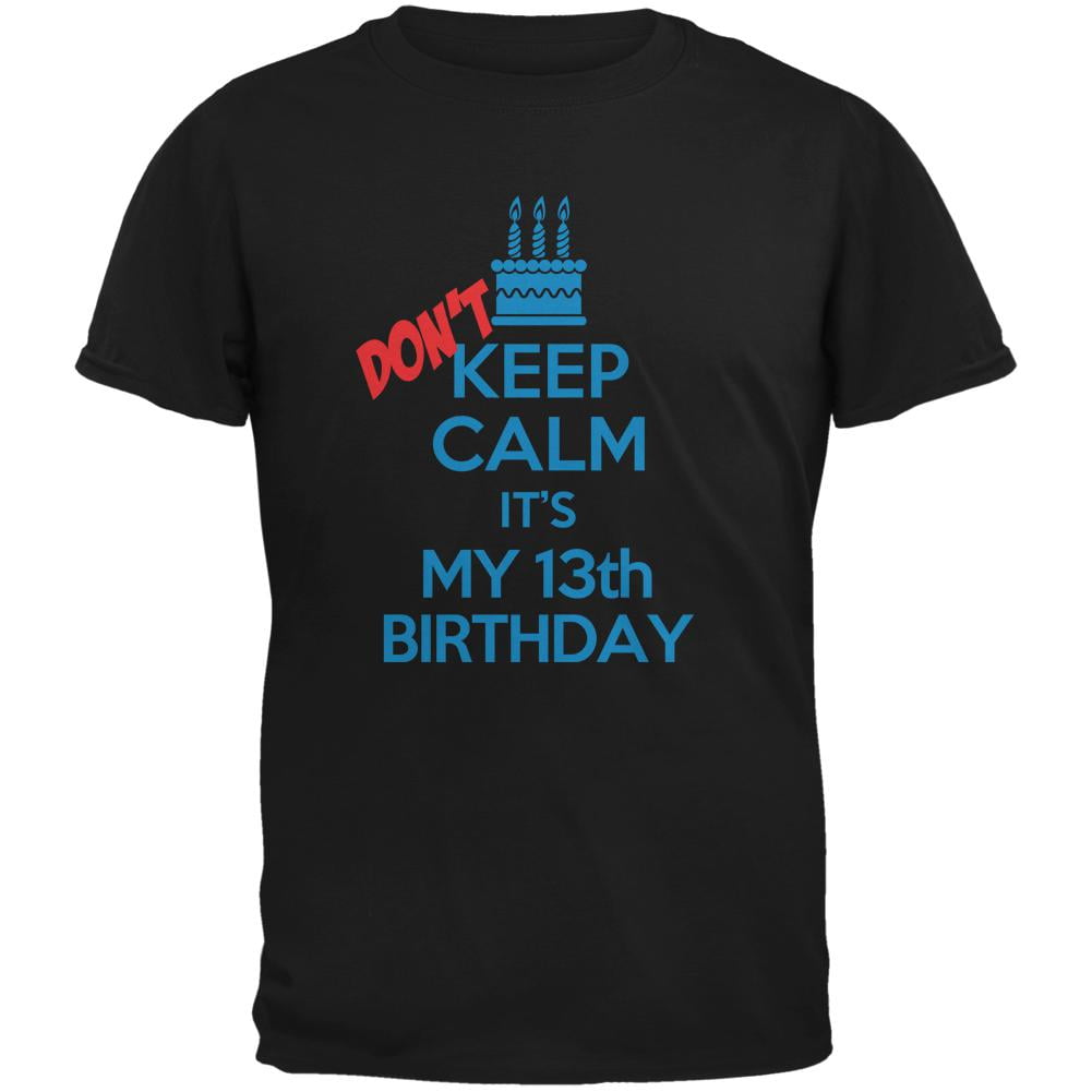 Old Glory Don T Keep Calm 13th Birthday Boy Black Youth T Shirt