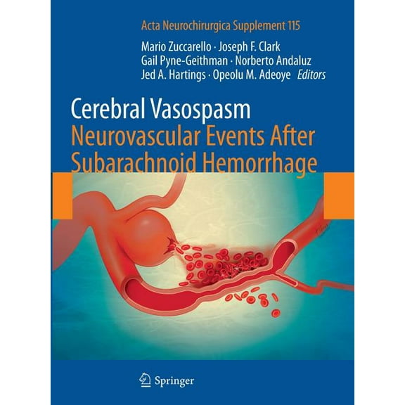 ACTA Neurochirurgica Supplement Cerebral Vasospasm: Neurovascular Events After Subarachnoid Hemorrhage, Book 115, (Paperback)