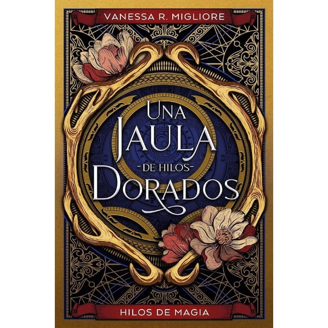 Libro Una Jaula De Hilos Dorados Tapa Blanda, Autor Vanessa R. Migliore, Editorial Puck