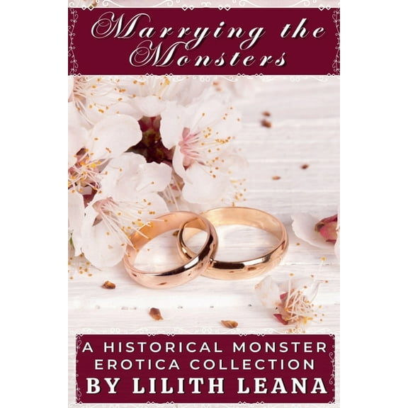 Marrying the Monsters Marrying the Monsters: A Historical Monster Erotica Collection, (Paperback)