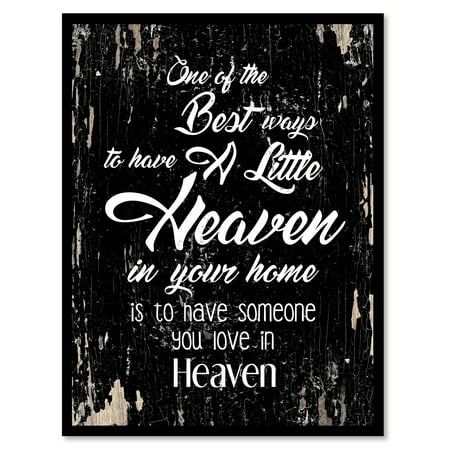 One of the best ways to have a little heaven in your home is to have someone you love in heaven Motivation Quote Saying Black Canvas Print with Picture Frame Home Decor Wall Art Gift Ideas 28