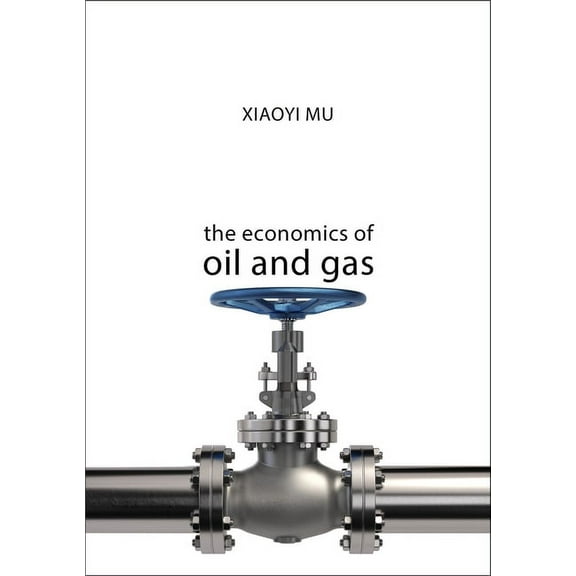 Economics of Big Business: The Economics of Oil and Gas (Paperback)