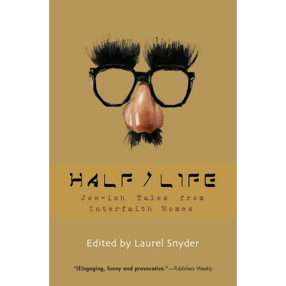 Half/Life: Jew-ish Tales from Interfaith Homes (Paperback)