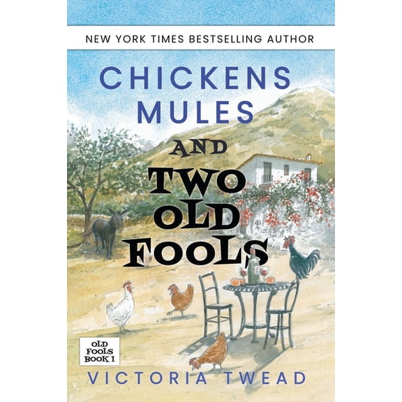 Old Fools Chickens, Mules and Two Old Fools, Book 1, (Paperback)