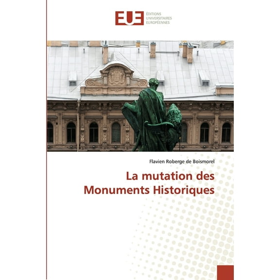 Omn.Univ.Europ.: La mutation des monuments historiques (Paperback)