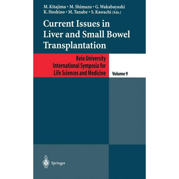 Keio University International Symposia f Current Issues in Liver and Small Bowel Transplantation, Book 9, (Hardcover)