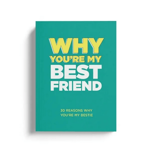 Why You're My Best Friend. Why You’re My Bestie Fill-in-the-Blank Gift Book. The Perfect Gift for Your Best Friend
