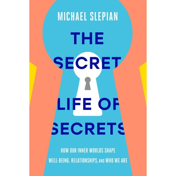 Pre-Owned The Secret Life of Secrets: How Our Inner Worlds Shape Well-Being, Relationships, and Who We Are (Hardcover) 0593237218 9780593237212