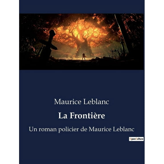 La FrontiÃ¨re: Un voyage littÃ©raire Ã  travers les tensions et les mystÃ¨res de la frontiÃ¨re franco-allemande., (Paperback)