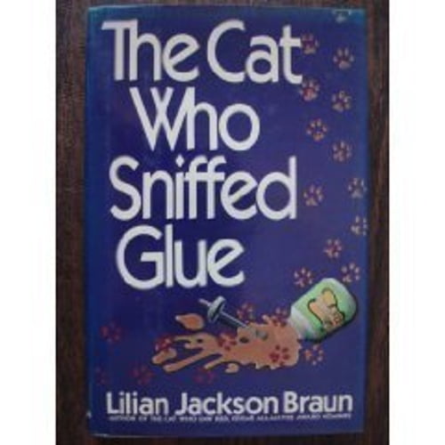 Pre-Owned The Cat Who Sniffed Glue (Hardcover) 039913381X 9780399133817