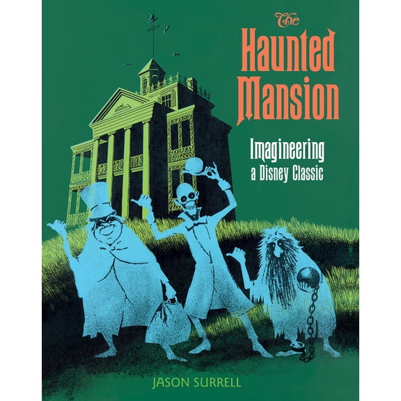 Pre-Owned The Haunted Mansion: Imagineering a Disney Classic (Paperback) 1484722299 9781484722299