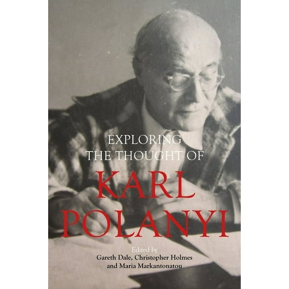 Exploring the Thought of Karl Polanyi, (Hardcover)