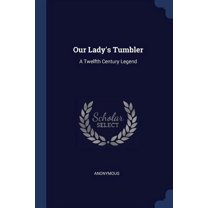 Our Lady's Tumbler: A Twelfth Century Legend (Paperback)