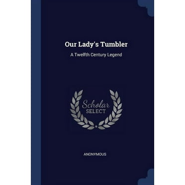 Our Lady's Tumbler: A Twelfth Century Legend (Paperback)