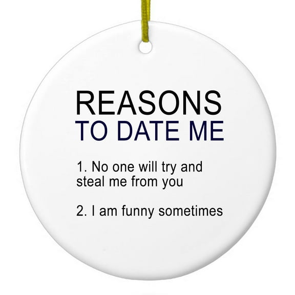 DistinctInk Hanging Ceramic Christmass Tree Ornament with Gold String - Great Gift / Present - 2 3/4 inch diameter - Reasons To Date Me: No One Will Steal Me